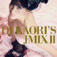 DJ KAORI’S JMIXII